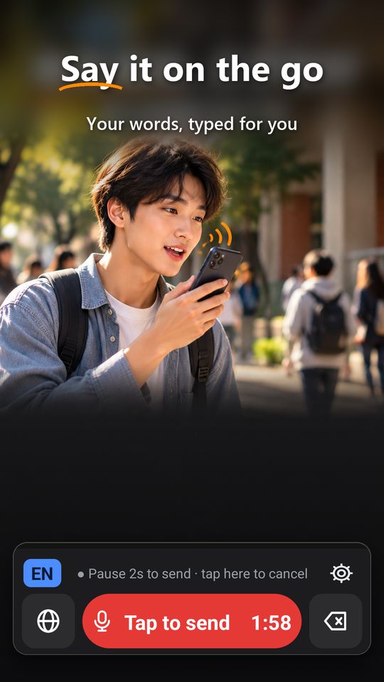 Say it on the go: your words, typed for you